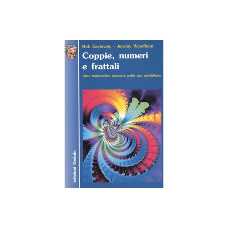 Coppie numeri e frattali. Altra matematica nascosta nella vita quotidiana