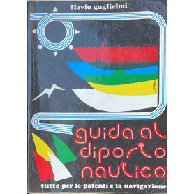 Guida al diporto nautico. Tutto per le patenti e la navigazione