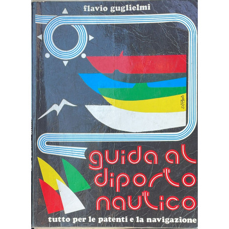 Guida al diporto nautico. Tutto per le patenti e la navigazione