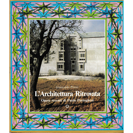 L'architettura ritrovata. Opere recenti di Paolo Portoghesi