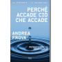 Perché accade ciò che accade