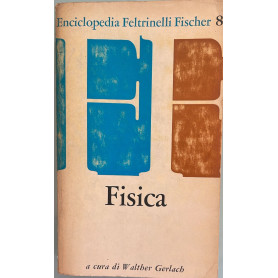 Enciclopedia Feltrinelli Fischer 8 - Fisica