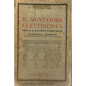 Il montatore elettricista. Manuale per gli Operai Elettricisti di Impianti Industriali