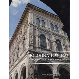 Bologna 1937-1987. Cinquant'anni di vita economica.