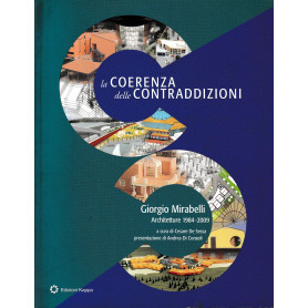 La coerenza delle contraddizioni. Architetture 1984-2009