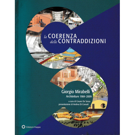 La coerenza delle contraddizioni. Architetture 1984-2009