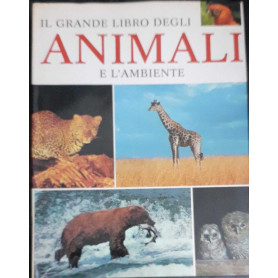 Il grande libro degli animali e l'ambiente