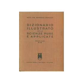 Dizionario illustrato delle scienze pure e applicate. Volumi 1-2