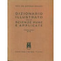 Dizionario illustrato delle scienze pure e applicate. Volumi 1-2