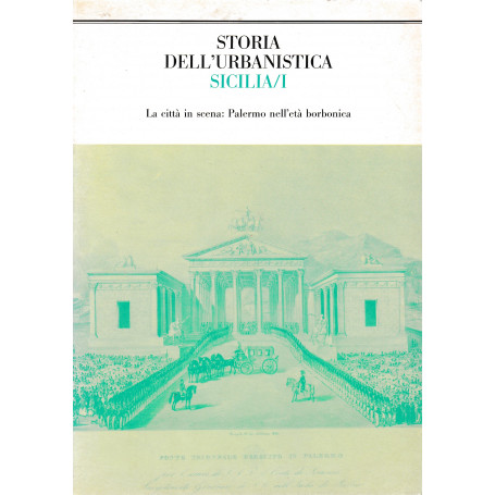 Storia dell'urbanistica Sicilia/I. La città  in scena: Palermo nell'età  borbonica