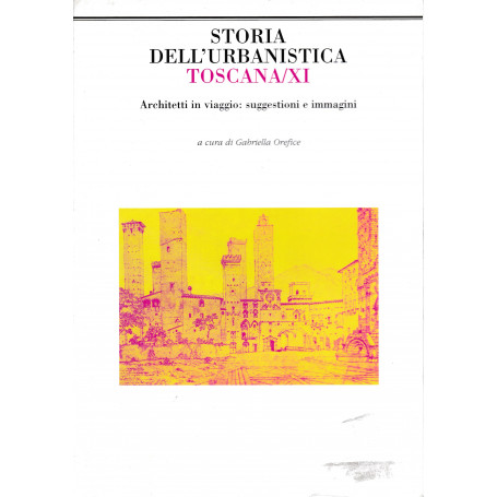 Storia dell'urbanistica Toscana/XI. Architetti in viaggio: suggestioni e immagini