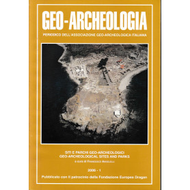 Geo Archeologia. Siti e parchi geo-archeologici. Geo-archeological sites and parks. 2006/1. Testo Italiano e Inglese.