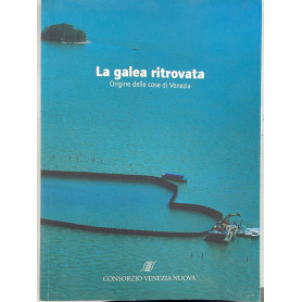 La galea ritrovata. Origini delle cose di Venezia