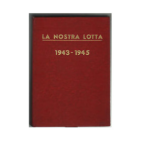 La nostra lotta 1943 - 1945