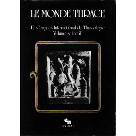 Le monde Thrace. II° Congres International de Thracologie. Volume sélectif. Testo in francese e Tedesco.