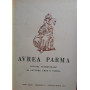Aurea Parma. Rivista trimestrale di lettere arte e storia. Annata completa 1957