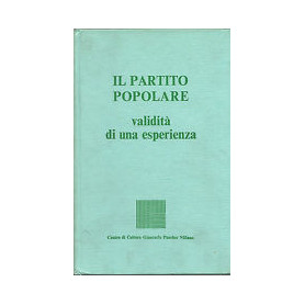 Il partito popolare. Validità  di una esperienza
