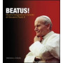 Beatus! Mostra fotografica in ricordo di Giovanni Paolo II. Ediz. illustrata
