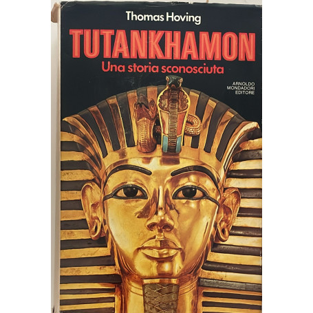 Tutankhamon. Una storia sconosciuta