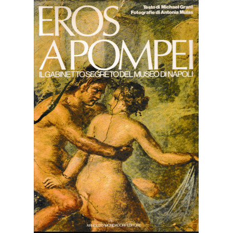 Eros a Pompei. Il gabinetto segreto del Museo di Napoli