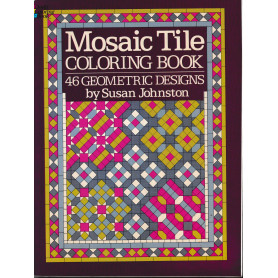 Mosaic Tile Coloring Book. 46 geometric designs.