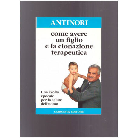 Come avere un figlio e la clonazione terapeutica