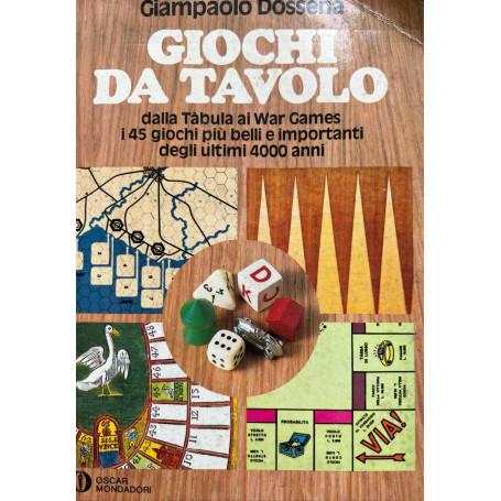 Giochi da tavolo dalla Tabula ai War Games. I 45 giochi più belli e importanti degli ultimi 4000 anni