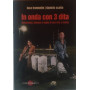 In onda con 3 dita. Retroscena humour e rugby di una vita al limite