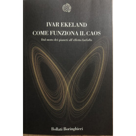 Come funziona il caos. Dal moto dei pianeti all'effetto farfalla