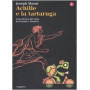 Achille e la tartaruga. Il paradosso del moto da Zenone a Einstein