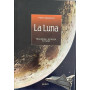 La Luna. Tradizione scienza futuro
