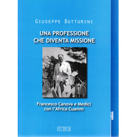 Una professione che diventa missione. Francesco Canova e medici con l'Africa Cuamm