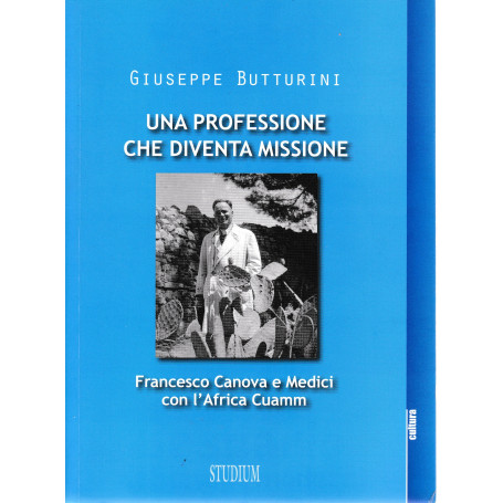 Una professione che diventa missione. Francesco Canova e medici con l'Africa Cuamm