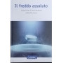 Il freddo assoluto. L'assenza di movimento nell'Universo
