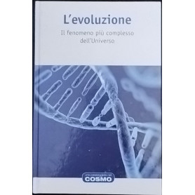L'evoluzione. Il fenomeno più complesso dell'Universo