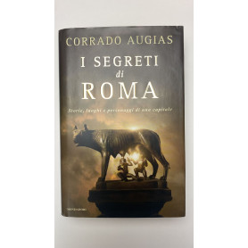 I segreti di Roma. Storie luoghi e personaggi di una capitale