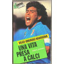 Diego Armando Maradona. Una vita presa a calci