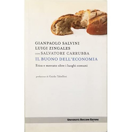 Il buono dell'economia. Etica e mercato oltre i luoghi comuni