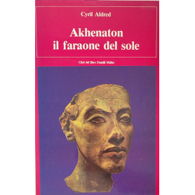 Akhenaton il faraone del sole