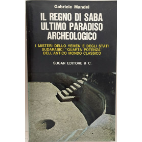 Il regno di Saba ultimo paradiso archeologico