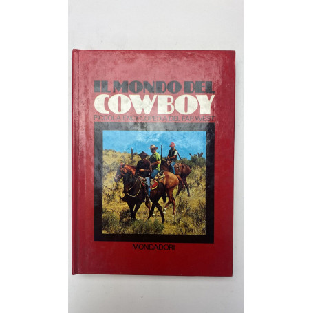 Il mondo del cowboy. Piccola enciclopedia del Far West