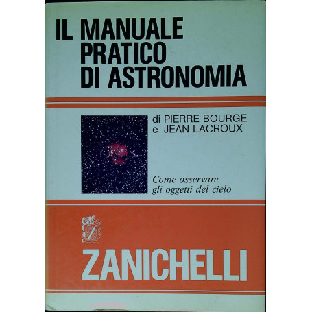 Il manuale pratico di astronomia. Come osservare gli oggetti del cielo