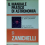 Il manuale pratico di astronomia. Come osservare gli oggetti del cielo