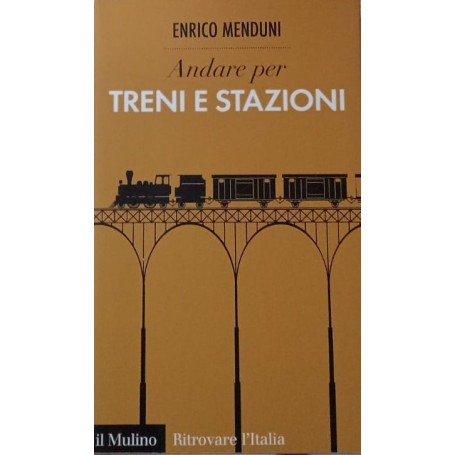 Andare per treni e stazioni