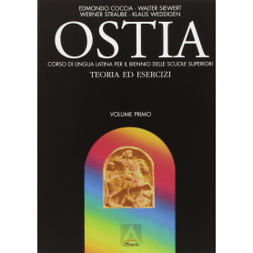 Ostia. Corso di lingua latina. Teoria ed esercizi. Per il biennio (Vol. 1)