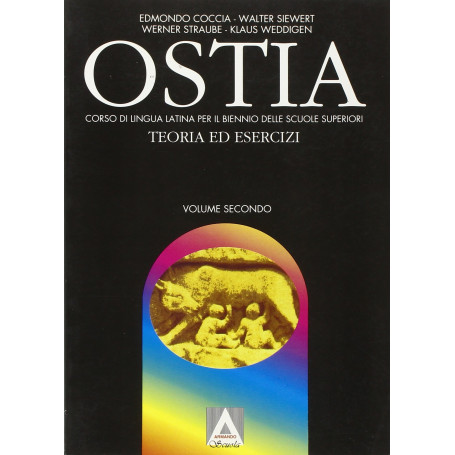 Ostia. Corso di lingua latina. Teoria ed esercizi. Per il biennio (Vol. 2)