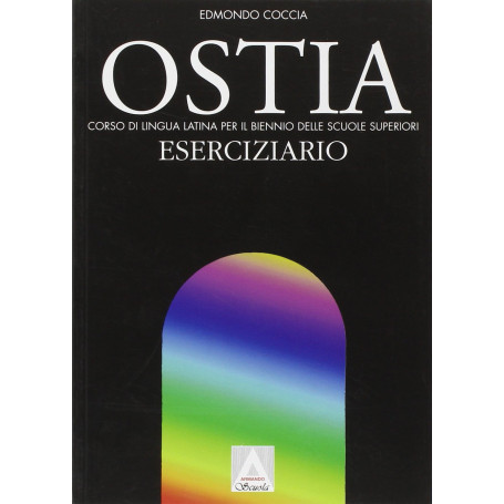 Ostia. Corso di lingua latina. Eserciziario. Per il biennio
