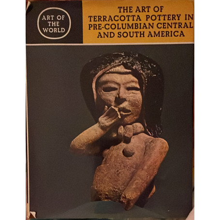 The art of terracotta pottery in pre-columbian central and South America