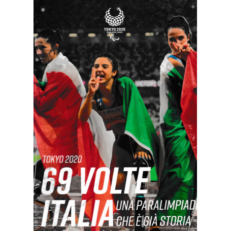 Tokio 2020. 69 volte Italia. Una paralimpiade che è già storia.