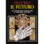 Predire Il Futuro 100 modi per conoscere il proprio destino
